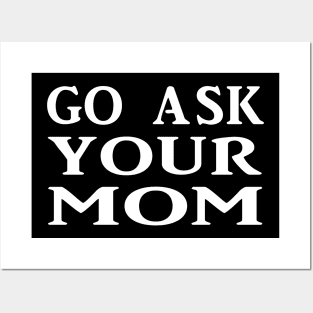 Ask your mum Posters and Art